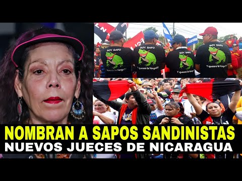 ALERTA EN NICARAGUA: Rosario Murillo enloquece y nombra a sapos Sandinistas como nuevos jueces