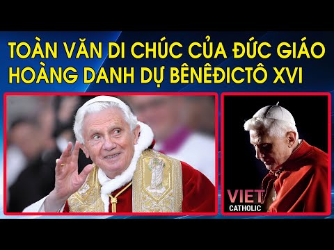 Toàn văn Di Chúc của Đức Giáo Hoàng Danh Dự Bênêđictô XVI. Thánh Lễ An Táng tại Vatican