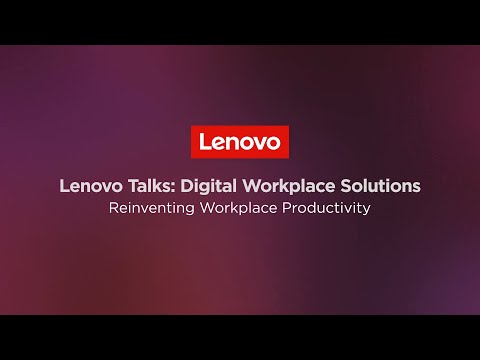 Lenovo Digital Workplace Solutions: Reinventing Workplace Productivity
