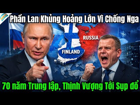 Phần Lan Khủng Hoảng Lớn Vì Chống Nga - 70 năm Trung lập, Từ Thịnh Vượng Tới SỤp đổ