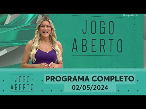 [AO VIVO] JOGO ABERTO - 02/05/2024