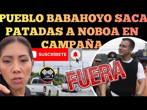 PUEBLO EN BABAHOYO SACA PATADAS AL PRESIDENTE NOBOA EN PRE CAMPAÑA DE SU CONSULTA NOTICIAS RFE TV