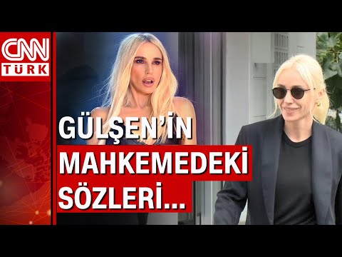 Gülşen hakim karşısında... Gülşen'in mahkemedeki ilk ifadesi...