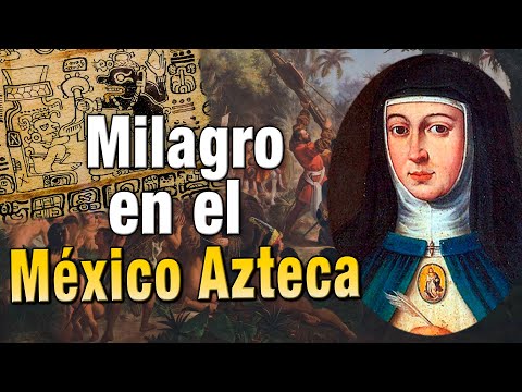 MILAGRO EN EL MÉXICO AZTECA. Los indígenas ya conocían la fe católica.