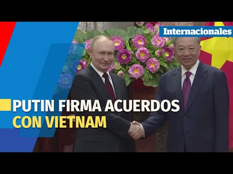 Putin firma acuerdos con Vietnam durante gira asiática  en medio de aisla