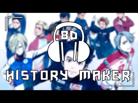 Yuri!!! on Ice [OP] - History Maker/Dean Fujioka | 8D AUDIO