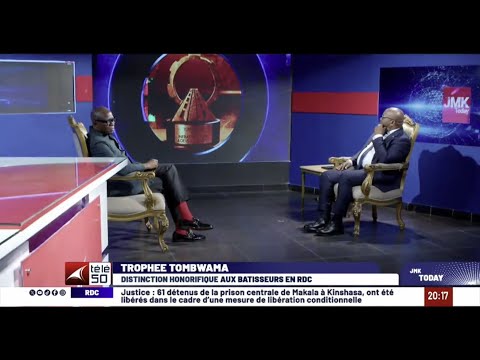 TROPHEE TOMBWAMA : DISTINCTION HONORIFIQUE AUX BATISSEURS EN RDC