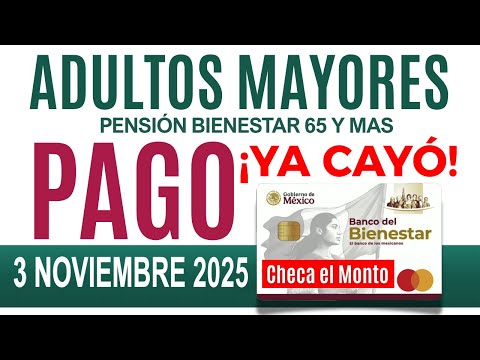💥YA CAYÓ PAGO ADULTOS MAYORES: PENSIÓN BIENESTAR NOVIEMBRE 2025💰COMO CHECO EL MONTO AHORA?📱