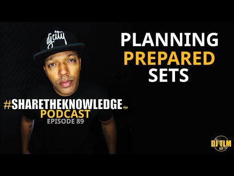 Planning a Prepared Set - #ShareTheKnowledge Podcast Episode 89