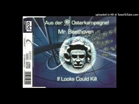 Mr. Beethoven - If Looks Could Kill (Radio-Single Mix)