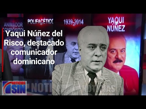 Dominicana en Gráfica: Yaqui Núñez del Risco, destacado comunicador dominicano