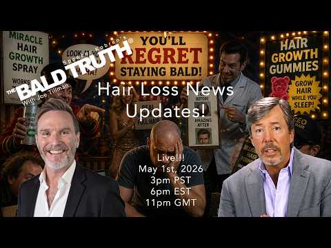 Hairloss News Updates - The Bald Truth - May 1st, 2026