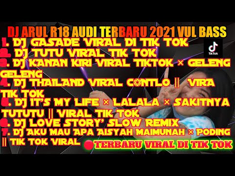 DJ ARUL R18 AUDIO 1JAM TERBARU 2021 VUL BASS// YG LAGI VIRAL BANGET DI TIK TOK