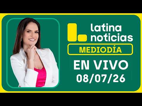 LATINA NOTICIAS MEDIODÍA - MIÉRCOLES 08 DE JULIO DE 2026