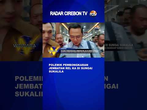 Polemik Pembongkaran Jembatan Rel KA di Sungai Sukalila