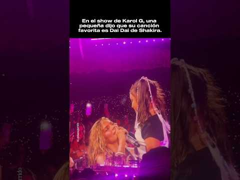 En el show de Karol G, una pequeña dijo que su canción FAVORITA es Dai Dai de SHAKIRA.
