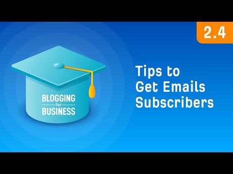 Tips to Convert Blog Traffic into Email Subscribers [2.4]