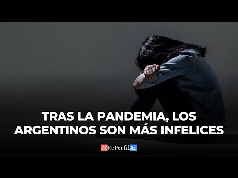 Tras la pandemia, los argentinos son más infelices