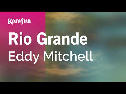 Rio Grande - Eddy Mitchell | Karaoke Version | KaraFun