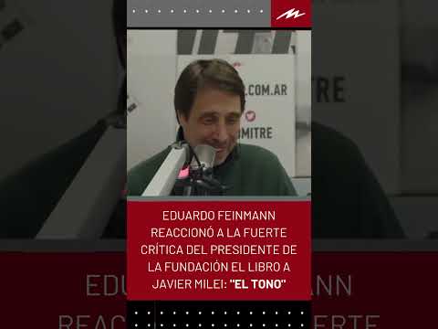 Eduardo Feinmann reaccionó a la crítica del presidente de la Fundación El Libro a Javier Milei