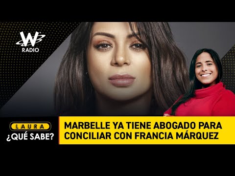 Marbelle ya tiene abogado para conciliar con Francia Márquez