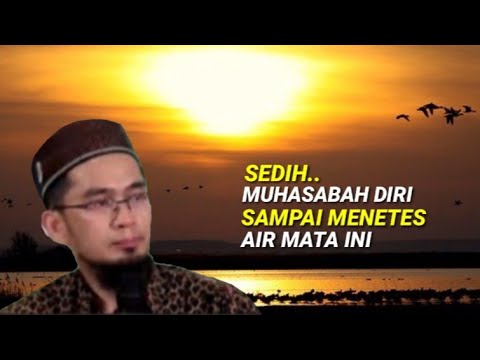 Muhasabah Diri Sedih - USTADZ ADI HIDAYAT LC,MA