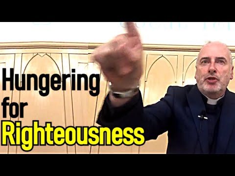 Hungering for Righteousness - Kenneth Stewart Sermon