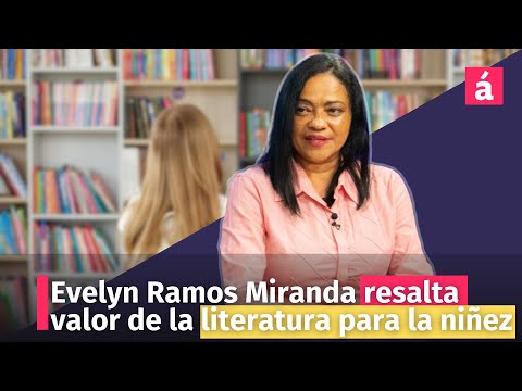 Evelyn Ramos Miranda resalta valor de la literatura para la niñez