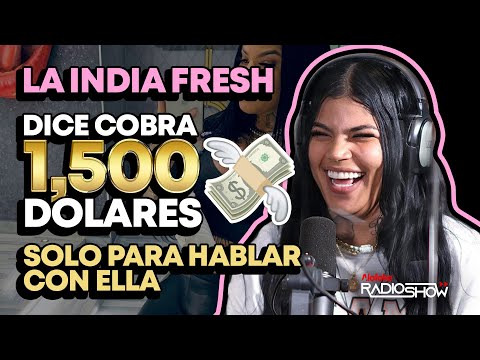 LA INDIA FRESH DICE QUE COBRA 1500 DOLARES SOLO PARA HABLAR CON ELLA (ENTREVISTA HISTORICA)