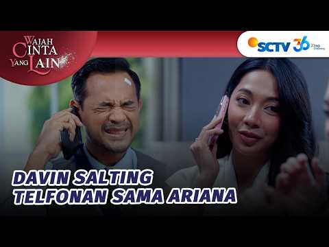 CIEEE! Davin Salah Tingkah Telfonan Sama Ariana? | Wajah Cinta Yang Lain - Episode 16