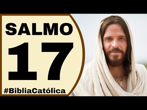 Salmo 17 Catolico ? Biblia Catolica