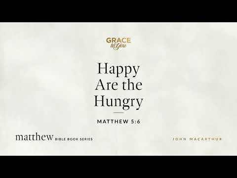 Happy Are the Hungry (Matthew 5:6) [Audio Only]