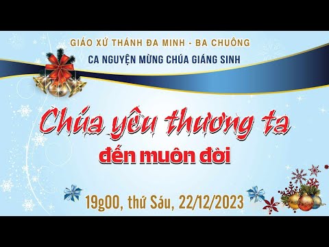 Ca Nguyện Mừng Chúa Giáng Sinh 2023 - CHÚA YÊU THƯƠNG TA ĐẾN MUÔN ĐỜI | Đaminh Ba Chuông