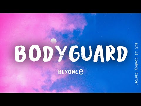 Beyoncé - BODYGUARD (Lyrics)