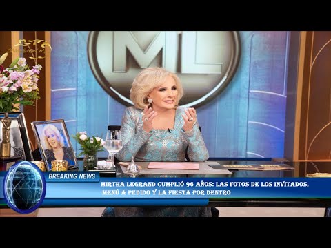 Mirtha Legrand cumplió 96 años: las fotos de los invitados,  menú a pedido y la fiesta por dentro