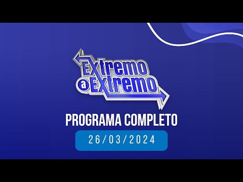EN VIVO: De Extremo a Extremo  26/03/2024
