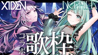 ⋮ #歌枠 / Singing ⋮ XIDENちゃんと初お歌コラボ #しでねふ ✧ #XIDEN #NEPHLA