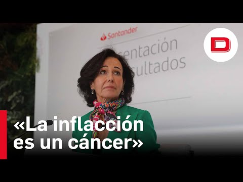 Ana Botín: «La inflación es un cáncer que hay que parar»