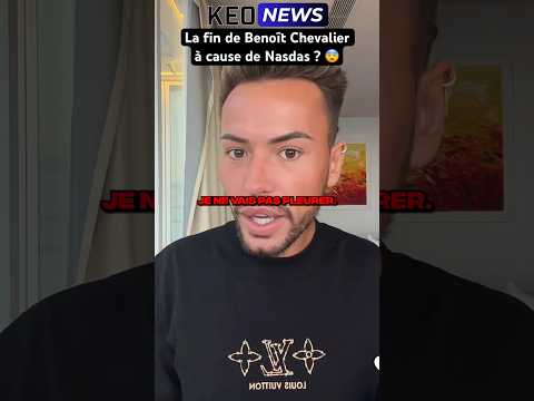 LA FIN DE BENOÎT CHEVALIER A CAUSE DE NASDAS ? 😨 #shorts #drama #benoitchevalier #nasdas #tiktok