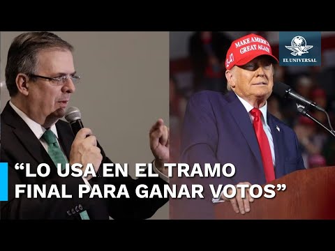 Ebrard refuta declaraciones de Trump y niega producción de autos chinos en el país