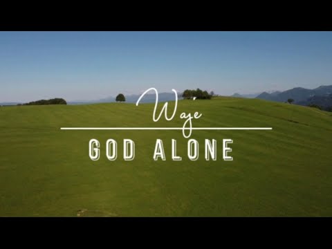 Image: WAJE - God Alone (OFFICIAL LYRIC VIDEO) (U)