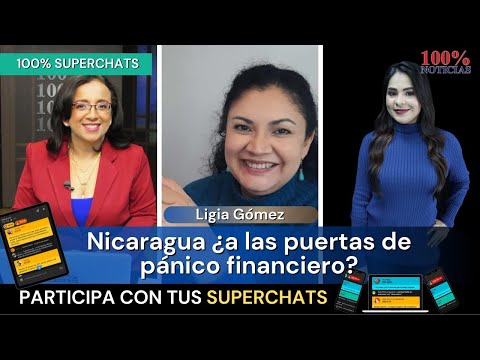 Nicaragua ¿a las puertas de pánico financiero | 100% Entrevistas