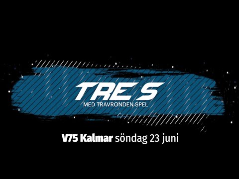 Tre S V75 Kalmar 23 juni