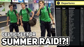 Are Celtic set for a Summer Raid?!?!?