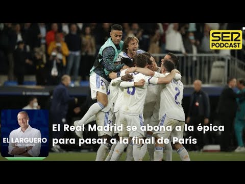 El Larguero | El Real Madrid se abona a la épica para pasar a la final de París