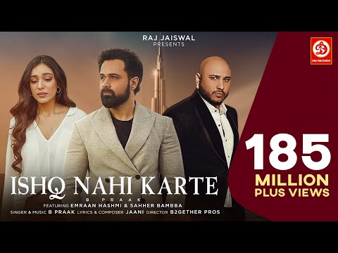 Ishq Nahi Karte (Video) Emraan Hashmi | B Praak | Jaani | Sahher B | Raj Jaiswal | Latest Song 2022