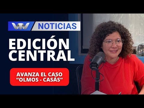 Edición Central 25/01 | Avanza el caso “Olmos - Casás”