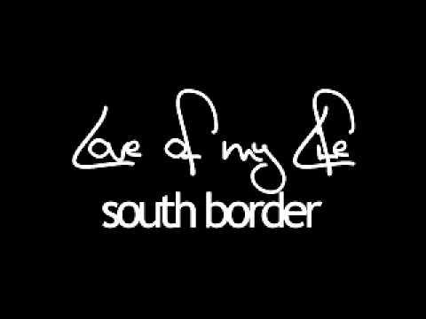 South Border - Love of my Life (Live)