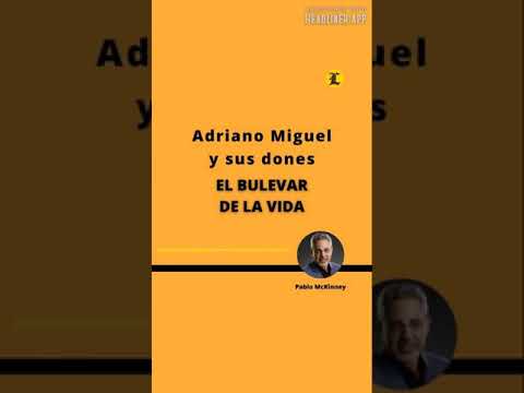 EL BULEVAR DE LA VIDA: Adriano Miguel y sus dones