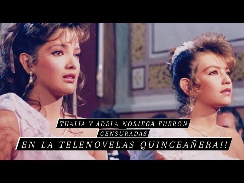 Thalía y Adela Noriega fueron censuradas en la telenovela ‘Quinceañera’ por estas fuertes escenas
